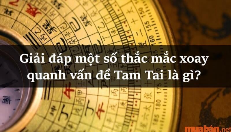 Những câu hỏi thường gặp về vấn đề Tam Tai là gì?